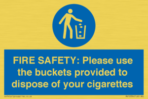 FIRE SAFETY: Please use the buckets provided to dispose of your cigarettes